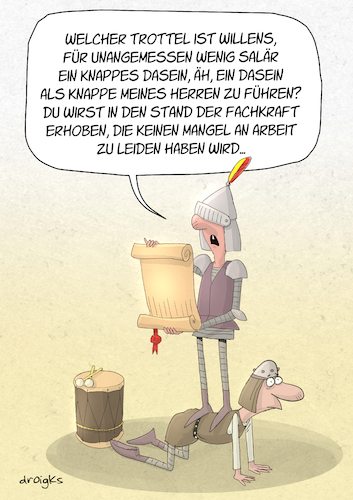 Cartoon: Fachkräftemangel (medium) by droigks tagged cartoon,comic,fachkraeftemangel,arbeitsverhaeltnis,arbeitsbedingung,arbeitsangebot,jobangebot,einstellung,jobsuche,motivation,droigks,gesellschaft,arbeitsmarkt,cartoon,comic,fachkraeftemangel,arbeitsverhaeltnis,arbeitsbedingung,arbeitsangebot,jobangebot,einstellung,jobsuche,motivation,droigks,gesellschaft,arbeitsmarkt