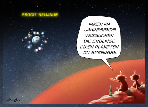 Cartoon: Prosit Neujahr (medium) by droigks tagged neujahr,feuerwerk,pyrotechnik,sivesterknaller,böller,droigks,erde,mars,sprengung,explosion,knallkörper,böllerverbot,raketen,universum,all,marsianer,erdlinge,doof,neujahr,feuerwerk,pyrotechnik,sivesterknaller,böller,droigks,erde,mars,sprengung,explosion,knallkörper,böllerverbot,raketen,universum,all,marsianer,erdlinge,doof