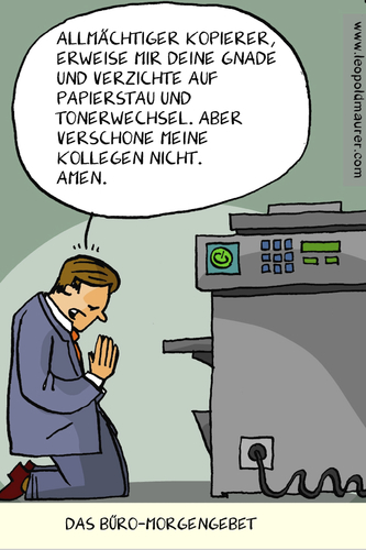 Cartoon: büromorgengebet (medium) by leopold maurer tagged büro,arbeitswelt,kopierer,drucker,technik,fehler,kollegen,mobbing,büro,arbeitswelt,kopierer,drucker,technik,fehler,kollegen,mobbing