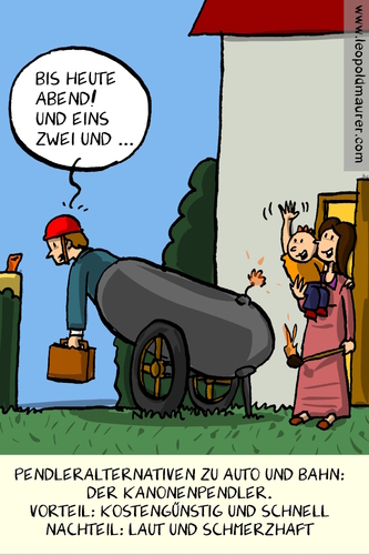 Cartoon: pendler alternative (medium) by leopold maurer tagged areit,arbeitsplatz,pendeln,pendler,alternative,auto,zug,bahn,bus,rad,kanone,familie,areit,arbeitsplatz,pendeln,pendler,alternative,auto,zug,bahn,bus,rad,kanone,familie