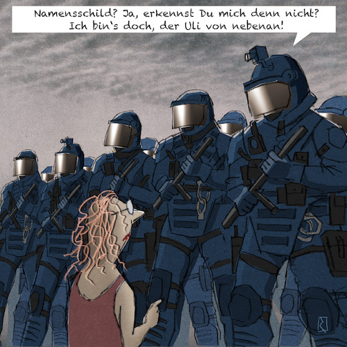 Cartoon: Polizei (medium) by Jan Rieckhoff tagged polizei,einsatz,einsatzkraefte,truppe,uniform,ausruestung,schutzkleidung,erkennbarkeit,namensschild,kennzeichnung,haftbarkeit,uebergriff,verurteilung,brutalitaet,schwarze,schafe,polizist,unkenntlich,demonstration,cartoon,karikatur,witz,comic,jan,rieckhoff,polizei,einsatz,einsatzkraefte,truppe,uniform,ausruestung,schutzkleidung,erkennbarkeit,namensschild,kennzeichnung,haftbarkeit,uebergriff,verurteilung,brutalitaet,schwarze,schafe,polizist,unkenntlich