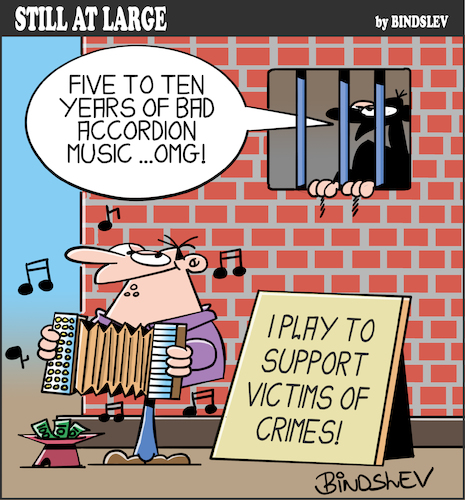 Cartoon: Still at large 80 (medium) by bindslev tagged accordion,accordions,musician,musicians,musical,instrument,instruments,player,players,crime,crimes,criminal,criminals,victim,victims,punishment,punishments,convict,convicts,sentence,sentences,jail,jails,gaol,gaols,prison,prisons,cruel,accordion,accordions,musician,musicians,musical,instrument,instruments,player,players,crime,crimes,criminal,criminals,victim,victims,punishment,punishments,convict,convicts,sentence,sentences,jail,jails,gaol,gaols,prison,prisons,cruel