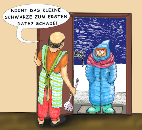 Cartoon: Hot (medium) by SoRei tagged date,einladung,verabredung,essen,gehen,anreise,winter,schnee,eis,kälte,eiseskälte,frieren,outdoorkleidung,frost,temperaturen,schneegestöber,schneeschuhe,boots,daunenjacke,wintermantel,schal,kapuze,strick,mummeln,schürze,kochlöffel,jogginghose,shirt,gammellook,leasurewear,freizeitklamotte,wohlfühlkleidung,haustür,schneesturm,eingeschneit,festgefroren,sexy,outfit,das,kleine,schwarze,minikleid,minirock,highheels,nackte,haut,reizvoll,figurbetont,vorteilhaft,sexappeal,scharf,reizwäsche,enttäuschung,optik,aussehen,gutes,attraktiv,atrktivität,äußerlichkeiten,outlook,style,styling,stylen,stylish,heiß,begrüßung,schlabberig,pantoffeln,latschen,uncharmant,date,einladung,verabredung,essen,gehen,anreise,winter,schnee,eis,kälte,eiseskälte,frieren,outdoorkleidung,frost,temperaturen,schneegestöber,schneeschuhe,boots,daunenjacke,wintermantel,schal,kapuze,strick,mummeln,schürze,kochlöffel,jogginghose,shirt,gammellook,leasurewear,freizeitklamotte,wohlfühlkleidung,haustür,schneesturm,eingeschneit,festgefroren,sexy,outfit,das,kleine,schwarze,minikleid,minirock,highheels,nackte,haut,reizvoll,figurbetont,vorteilhaft,sexappeal,scharf,reizwäsche,enttäuschung,optik,aussehen,gutes,attraktiv,atrktivität,äußerlichkeiten,outlook,style,styling,stylen,stylish,heiß,begrüßung,schlabberig,pantoffeln,latschen,uncharmant