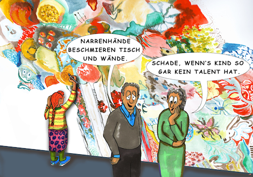 Cartoon: Narren (medium) by SoRei tagged narrenhände,beschmieren,tisch,und,wände,tapete,kritzelei,malerei,kunst,talent,farben,genie,farbenlehre,meister,meisterklasse,meisterhaft,förderung,kritik,vernichtend,ahnung,ahnungslos,kritiker,kunstkritiker,kunstkenner,motivieren,motivation,aufmerksamkeit,achtung,anerkennung,bewertung,bewerten,abwertung,abwerten,stil,technik,leinwand,großformatik,großartig,beeindruckend,unbeeindruckt,imposant,kunstschule,karriere,mächtig,bunt,optimistisch,erziehung,eingrenzen,schmähkritik,zitat,volksmund,kunstverstand,kunstverständnis,kenntnis,kenner,geschmack,kind,pinsel,stift,flur,wohnung,trist,kreativ,talentiert,begabt,ausdauernd,fantasiebegabt,fantasievoll,genial,narrenhände,beschmieren,tisch,und,wände,tapete,kritzelei,malerei,kunst,talent,farben,genie,farbenlehre,meister,meisterklasse,meisterhaft,förderung,kritik,vernichtend,ahnung,ahnungslos,kritiker,kunstkritiker,kunstkenner,motivieren,motivation,aufmerksamkeit,achtung,anerkennung,bewertung,bewerten,abwertung,abwerten,stil,technik,leinwand,großformatik,großartig,beeindruckend,unbeeindruckt,imposant,kunstschule,karriere,mächtig,bunt,optimistisch,erziehung,eingrenzen,schmähkritik,zitat,volksmund,kunstverstand,kunstverständnis,kenntnis,kenner,geschmack,kind,pinsel,stift,flur,wohnung,trist,kreativ,talentiert,begabt,ausdauernd,fantasiebegabt,fantasievoll,genial