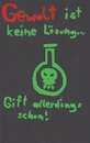 Cartoon: Gewalt ist keine Lösung... (small) by Schimmelpelz-pilz tagged gewalt,keine,lösung,gift,wortwitz,schwarzer,dunkler,humor,säure,totenkopf,schädel,mord,mörder,töten,tötung,chemie