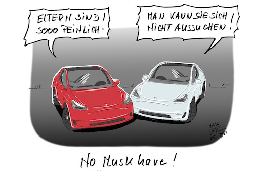 Cartoon: No Musk have ... (medium) by Jori Niggemeyer tagged tesla,musk,peinlich,eltern,kinder,unterhaltung,trump,muskshow,positivethinking,positivdenken,usa,cartoon,jori,joriniggemeyer,niggemeyer,tesla,musk,peinlich,eltern,kinder,unterhaltung,trump,muskshow,positivethinking,positivdenken,usa,cartoon,jori,joriniggemeyer,niggemeyer