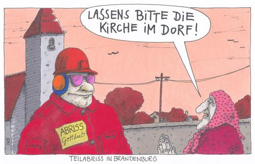 Cartoon: teilabriss (medium) by Andreas Prüstel tagged bevölkerungsschwund,land,brandenburg,nordbrandenburg,abriss,kirche,cartoon,karikatur,andreas,pruestel,bevölkerungsschwund,land,brandenburg,nordbrandenburg,abriss,kirche,cartoon,karikatur,andreas,pruestel