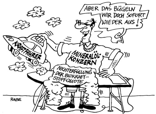 Cartoon: Ausbügler (medium) by RABE tagged biosprit,mineralölkonzern,ölkonzern,benzin,kraftstoff,tankstelle,spritpreise,krise,euro,umwelt,biokraftstoffquote,konzerne,strafen,nichterfüllung,adac,kraftfahrer,autofahrer,zapfsäule,kunden,versäumnisse,unternehmen,motor,geldbeutel,wagen,bundespolitik,bügelbrett,hose,bügeleisen,dampfbügeln,biosprit,biokraftstoffquote,konzern,unternehmen,mineralölkonzern,ölkonzern,ölmultis