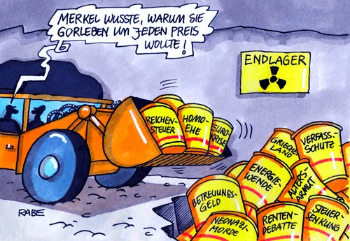 Cartoon: Gorleben (medium) by RABE tagged gorleben,endlager,atommüllendlager,merkel,cdu,kanzlerin,untersuchungsausschuss,giftmüll,giftmüllfässer,unterirdisch,zeugin,bundestag,vorwürfe,umweltministerin,strahlung,billiglösung,erkundungsarbeiten,reichensteuer,homoehe,euro,eurokrise,verfassungsschutz,neonazimorde,enrgeiwende,betreuungsgeld,herdprämie,griechenland,altersarmut,rentendebatte,steuersenkung,bergwerksstollen,schacht,deponie,atommülldeponie,gorleben,endlager,atommüllendlager,merkel,cdu,kanzlerin,untersuchungsausschuss,giftmüll,giftmüllfässer,unterirdisch,zeugin,bundestag,vorwürfe,umweltministerin,strahlung,billiglösung,erkundungsarbeiten,reichensteuer,homoehe,euro,eurokrise,verfassungsschutz,neonazimorde,enrgeiwende,betreuungsgeld,herdprämie,griechenland,altersarmut,rentendebatte,steuersenkung,bergwerksstollen,schacht,deponie,atommülldeponie