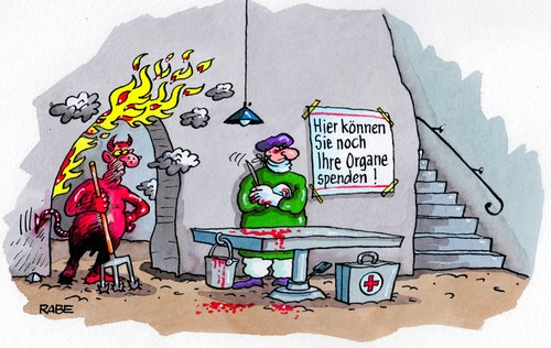 Cartoon: Organspende (medium) by RABE tagged organspende,gesundheitsminister,bahr,fdp,organspendeskandal,organentnahme,bundesärztekammer,organspender,kontrolle,transparenz,transplantation,transplantationsmedizin,transplantationszentrum,spender,niere,spenderniere,spenderherz,nierenbecken,organempfänger,klinken,krankenkassen,warteliste,vergabekriterien,manipulation,schnellverfahren,uniklinik,ärzte,patienten,chefarzt,bestechung,bestechungsgelder,klinikum,verfahren,hölle,teufel,luzifer,dreizack,flammen,höllenglut,patient,operationstisch,höllenbrut,organspende,gesundheitsminister,bahr,fdp,organspendeskandal,organentnahme,bundesärztekammer,organspender,kontrolle,transparenz,transplantation,transplantationsmedizin,transplantationszentrum,spender,niere,spenderniere,spenderherz,nierenbecken,organempfänger,klinken,krankenkassen,warteliste,vergabekriterien,manipulation,schnellverfahren,uniklinik,ärzte,patienten,chefarzt,bestechung,bestechungsgelder,klinikum,verfahren,hölle,teufel,luzifer,dreizack,flammen,höllenglut,patient,operationstisch,höllenbrut