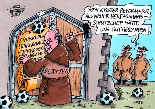 Cartoon: Reformator (medium) by RABE tagged blatter,fifa,ethik,ethikkommission,ethikkodex,kodex,verfassungsschutz,verfassungsschutzpräsident,nazi,neonazitrio,zwickau,mann,luther,reformation,reformationszeit,kirche,thesen,wittenberg,papst,rom,rechte,fromm,terror,islam,schwerpunkte,spionage,innenminister,freidrich,csu,maaßen,behörde,aktenvernichtung,spion,sepp,schweiz,hammer,nägel,kirchentor,mönch,mönchskutte,pergament,fußball,weltmeisterschaft,europameisterschaft