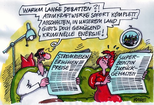 Cartoon: Verbrecher (medium) by RABE tagged kriminalität,kripo,verbrecher,verbrechensbekämpfung,kriminelle,energie,bundesregierung,kanzlerin,merkel,cdu,fdp,csu,euro,krise,atomlobby,atomkraftwerk,atommeiler,atomreaktor,abschalten,laufzeitverkürzung,laufzeitverlängerung,brennstäbe,brennelemente,reaktorblock,plutonium,kernschmelze,umweltschutz,japan,fukushima,kühlsystem,umweltkatastrophe,stromkonzerne,stromriese,strompreis,strompreiserhöhung,eon,tankstelle,ölkonzern,benzinpreise,biosprit,super,zapfpistole,zapfsäule,land,debatte,e10,mann,frau,ehepaar,couch,stehlampe,katzen,zeitung,pressnachrichten,schlagzeile,kriminalität,kripo,verbrechensbekämpfung,verbrecher,kriminelle,energie,bundesregierung,kanzlerin