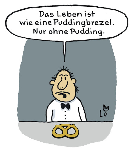 Cartoon: Lebensweisheit (medium) by Lo Graf von Blickensdorf tagged zitat,weisheit,lebensweisheit,brezel,pudding,mann,das,leben,kuchen,gebäck,karikatur,lo,graf,cartoon,zeichnung,philosophie,zitat,weisheit,lebensweisheit,brezel,pudding,mann,das,leben,kuchen,gebäck,karikatur,lo,graf,cartoon,zeichnung,philosophie