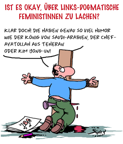 Cartoon: Feministinnen (medium) by Karsten Schley tagged humor,satire,cartoons,karikaturen,feministinnen,dogmatismus,bigotterie,pressefreiheit,politik,medien,gesellschaft,humor,satire,cartoons,karikaturen,feministinnen,dogmatismus,bigotterie,pressefreiheit,politik,medien,gesellschaft