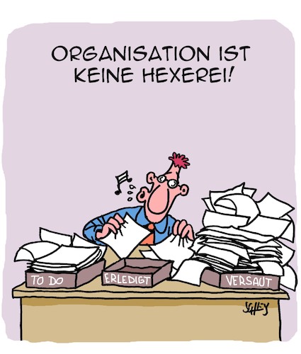 Organisation ist alles!