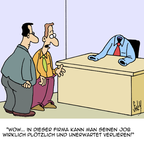 Cartoon: Plötzlich und unerwartet... (medium) by Karsten Schley tagged arbeitsplätze,jobs,business,wirtschaft,arbeitslosigkeit,arbeitgeber,arbeitnehmerbüro,industrie,business,jobs,arbeitsplätze,arbeitslosigkeit,wirtschaft,arbeitgeber,arbeitnehmerbüro,industrie