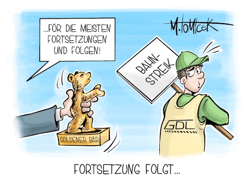 Cartoon: Fortsetzung folgt... (medium) by Mirco Tomicek tagged gdl,streik,protest,proteste,bahnstreik,streiks,zugausfälle,pendler,lokführer,lokführerstreik,streiken,bahnverkehr,bahn,berlinale,film,fernsehen,goldener,bär,cartoon,karikatur,pressekarikatur,mirco,tomicek,gdl,streik,protest,proteste,bahnstreik,streiks,zugausfälle,pendler,lokführer,lokführerstreik,streiken,bahnverkehr,bahn,berlinale,film,fernsehen,goldener,bär,cartoon,karikatur,pressekarikatur,mirco,tomicek