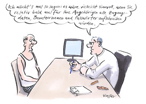 Cartoon: Diagnose Passwort (medium) by woessner tagged freimut,woessner,karikaturen,cartoons,medizin,krankheit,erkrankung,tödlich,tod,sterben,datenflut,hinterlassenschaft,erbe,erbschaft,bankdaten,soziale,medien,facebook,twitter,amazon,ebay,diagnose,passwort,arzt,patient,untersuchung,untersuchungszimmer,behandlungszimmer,besprechung,computer,pc,internet,online,onlinebanking,digitalisierung,passwörter,benutzernamen,zugangsdaten,freimut,woessner,karikaturen,cartoons,medizin,krankheit,erkrankung,tödlich,tod,sterben,datenflut,hinterlassenschaft,erbe,erbschaft,bankdaten,soziale,medien,facebook,twitter,amazon,ebay,diagnose,passwort,arzt,patient,untersuchung,untersuchungszimmer,behandlungszimmer,besprechung,computer,pc,internet,online,onlinebanking,digitalisierung,passwörter,benutzernamen,zugangsdaten