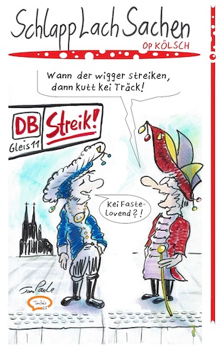 Cartoon: Der Zug kommt nicht auf Kölsch (medium) by TomPauLeser tagged köln,bahn,bahnstreik,kölsch,dialektzug,karneval,jecken,streik