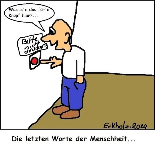 Cartoon: Die letzten Worte der Menschheit (medium) by Schwabbel tagged ende,allegorie,knopf,auslöschung,tod,neugier