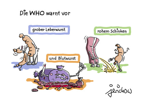 Cartoon: Die WHO warnt !!! (medium) by jerichow tagged who,krebsrisiko,junkfood,bio,fleisch,fleischkonsum,anabolika,hormone,gülle,massentierhaltung,who,krebsrisiko,junkfood,bio,fleisch,fleischkonsum,anabolika,hormone,gülle,massentierhaltung