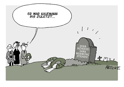 Cartoon: Kaufmann bis zuletzt (medium) by FEICKE tagged kaufmann,tod,beerdigung,ökonomisch,ökonomie,wirtschaft,werbung,kaufmann,tod,beerdigung,ökonomisch,ökonomie,wirtschaft,werbung