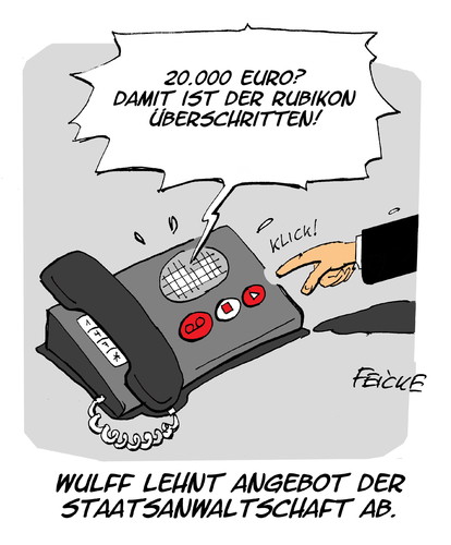 Cartoon: Rubikon II (medium) by FEICKE tagged wulff,christian,bundespräsident,exbundespräsident,verdacht,verfahren,strafe,stgb,stpo,paragraph,einstellung,zahlung,20000,euro,angebot,staatsanwaltschaft,gericht,christian,wulff,bundespräsident,exbundespräsident,verdacht,verfahren,strafe,stgb,stpo,paragraph,einstellung,zahlung,20000,euro,angebot,staatsanwaltschaft,gericht