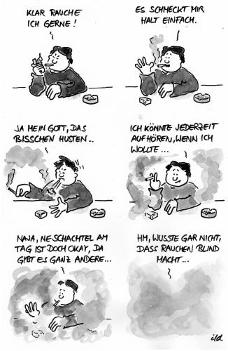 Cartoon: Ich rauche gern (medium) by achecht tagged rauchen,rauch,zigaretten,tabak,verblendung,blind,blindheit,rauchverbot,raucherhusten,husten,qualm,nebel,vernebelt,rauchen,rauch,zigaretten,tabak,verblendung,blindheit,blind,rauchverbot,raucherhusten,husten,nebel,qualm,kneipe,bar,gesundheit,sucht,genussmittel,zigarette,nikotin,raucher,abhängigkeit,droge,abhängig,wille,krankheit,verbraucherschutz,suchtmittel,freiheit,gefangenschaft