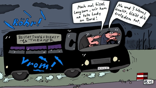 Cartoon: Theumer (medium) by Leichnam tagged theumer,leichenwagen,bestattungsdienst,langsamer,rasen,heißer,reifen,tot,bleibt,tote,lady,leiche,an,bord