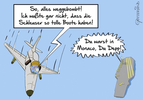 Cartoon: Schleuser wegbomben (medium) by Marcus Gottfried tagged schleuser,lampedusa,flüchtlinge,afrika,indonesien,europa,einwanderung,bundeswehr,militär,bombe,boot,schiff,versenken,abwehren,verhindern,pilot,irrtum,flugzeug,flugzeugträger,kampfjet,jetmonaco,reichtum,schleuser,lampedusa,flüchtlinge,afrika,indonesien,europa,einwanderung,bundeswehr,militär,bombe,boot,schiff,versenken,abwehren,verhindern,pilot,irrtum,flugzeug,flugzeugträger,kampfjet,jetmonaco,reichtum