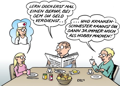 Cartoon: Arbeit (medium) by Erl tagged arbeit,lebensunterhalt,geld,gehalt,lohn,leben,niedriglohn,minijob,mindestlohn,krankenschwester,beruf,berufswunsch,hobby,arbeit,lebensunterhalt,geld,gehalt,lohn,leben,niedriglohn,minijob,mindestlohn,krankenschwester,beruf,berufswunsch,hobby