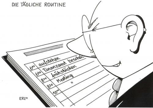 Cartoon: Die tägliche Routine (medium) by Erl tagged steuern,taxes,,steuern,taxes,angucken,augen,zukneifen,termine,terminplaner,aufstehen,finanzamt,bescheißen,frühstücken,meeting,täglich,unternehmen,lobbyisten,böse,hinterlistig,grinsen