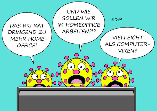 Cartoon: Homeoffice (medium) by Erl tagged politik,corona,virus,pandemie,covid19,lockdow,fallzahlen,neuerkrankungen,tote,anstieg,robert,koch,institut,rki,appell,homeoffice,arbeit,zuhause,computer,pc,laptop,smartphone,computervirus,computerviren,karikatur,erl,politik,corona,virus,pandemie,covid19,lockdow,fallzahlen,neuerkrankungen,tote,anstieg,robert,koch,institut,rki,appell,homeoffice,arbeit,zuhause,computer,pc,laptop,smartphone,computervirus,computerviren,karikatur,erl