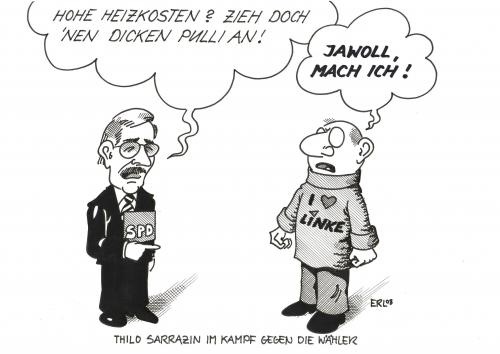 Cartoon: Sarrazin (medium) by Erl tagged thilo,sarrazin,spd,berlin,heizkosten,sparen,hartz,linke,pullover,pulli,frieren,kälte,wärme,geld,thilo sarrazin,spd,linke,berlin,heizkosten,sparen,hartz,hartz 4,hartz iv,agenda 2010,sozialhilfe,sozialreform,sozialstaat,reform,alg ii,arbeitslosengeld,arbeitslosenhilfe,sozialsystem,soziale kälte,wirtschaftswachstum,konjunktur,rezession,pullover,pulli,frieren,kälte,wärme,geld,realität,unseriös,wähler,wähler vergraulen,wählerweggang,wählerverlust,politk,politiker,bemerkung,finanzsenator,berliner senat,stilkritik,ehrlichkeit,arschlochfaktor,oskar lafontaine,unbeliebt,speiseplan,thilo,sarrazin,iv,agenda,2010,alg,ii,soziale,vergraulen,berliner,senat,oscar,lafontaine,oskar