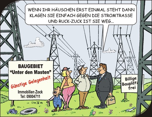 Cartoon: Bauplatz (medium) by JotKa tagged stromtrassen,energiewende,windenergie,stromleitungen,bauplätze,wohnungsbau,makler,immobilien,betrug,korruption,sparer,proteste,klagen,grundstücke,familien,wohnen,prozesse,geldgier,spekulanten,banken,wirtschaft,industrie,politiker,baurecht,gemeinden,bauplatz,bausparen,masten,elektrosmog,elektrizität,gerichte,demonstration,stromtrassen,energiewende,windenergie,stromleitungen,bauplätze,wohnungsbau,makler,immobilien,betrug,korruption,sparer,proteste,klagen,grundstücke,familien,wohnen,prozesse,geldgier