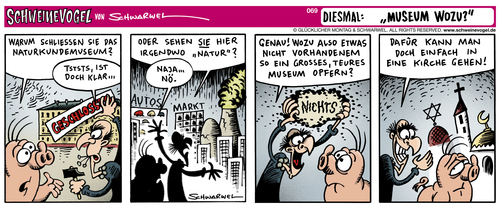 Cartoon: Museum wozu? (medium) by Schwarwel tagged schwarwel,schweinevogel,cartoon,witz,lustig,museum,schließung,geschlossen,natur,naturkunde,auto,markt,stadt,opfer,kirche,karikatur,comic,schwein,vogel,museum,schließung,naturkunde