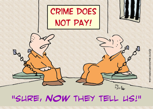 Crime Doesnt Pay Now They Tell By Rmay Philosophy Cartoon Toonpool